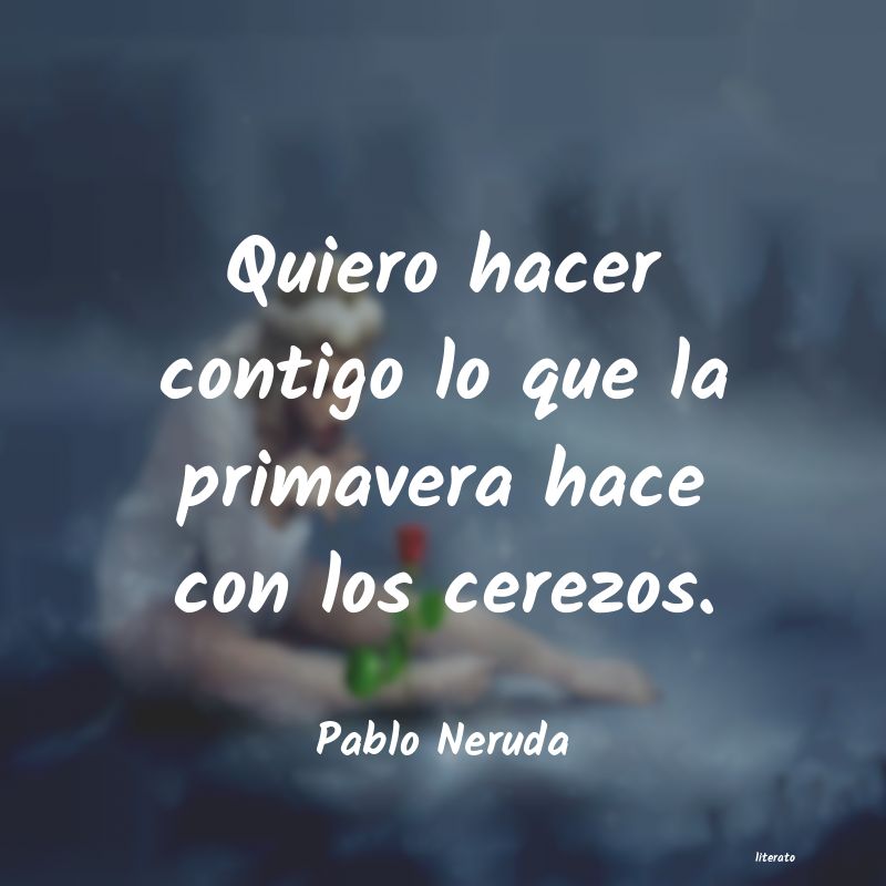 frases de Pablo Neruda