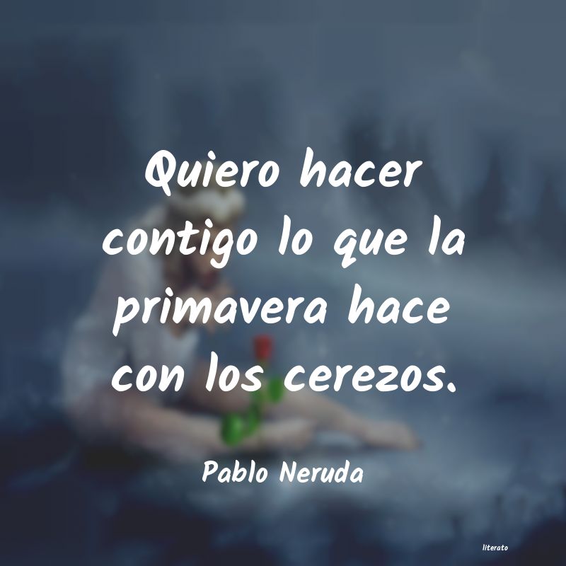 Frases de Pablo Neruda