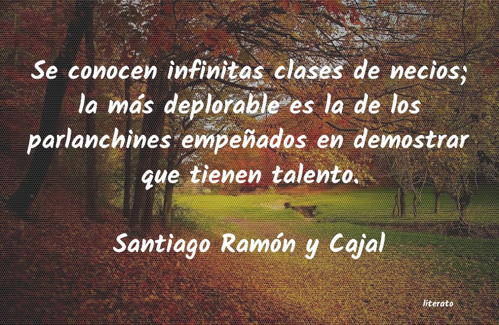 frases de Santiago Ramón y Cajal