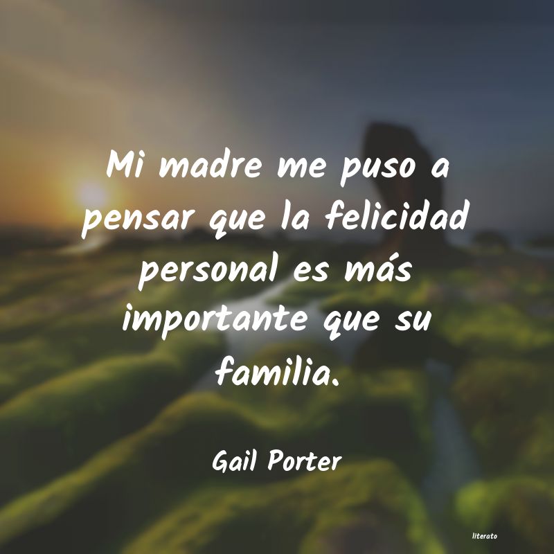 Frases de Gail Porter