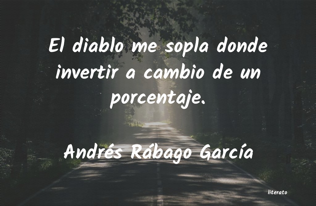 Frases de Andrés Rábago García