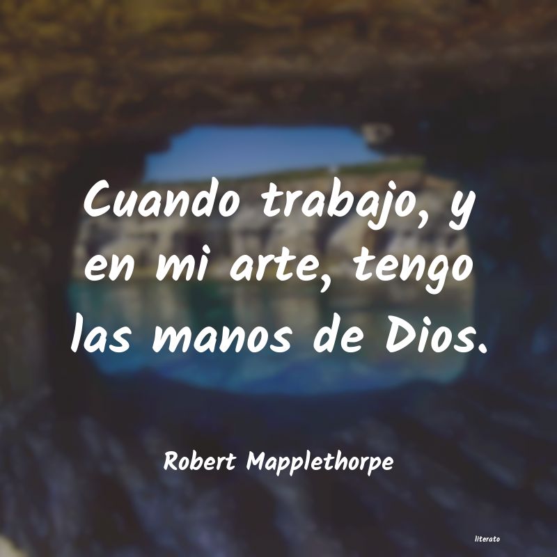 Frases de Robert Mapplethorpe