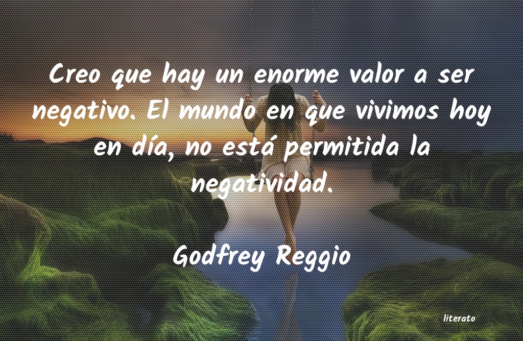 frases de Godfrey Reggio