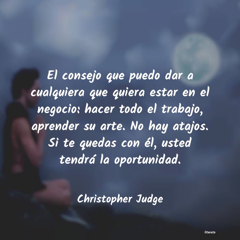 Frases de Christopher Judge