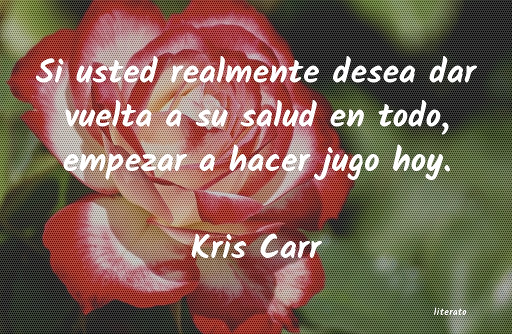 frases de Kris Carr