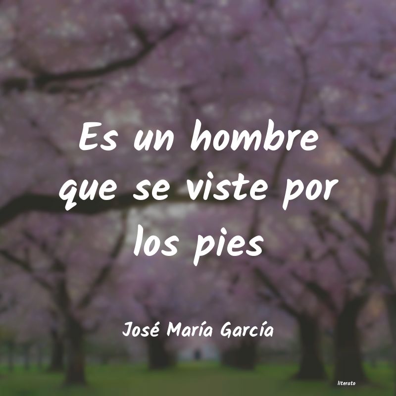 frases de José MarÃa GarcÃa