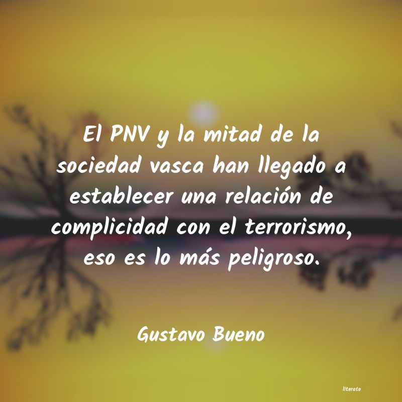 frases de Gustavo Bueno