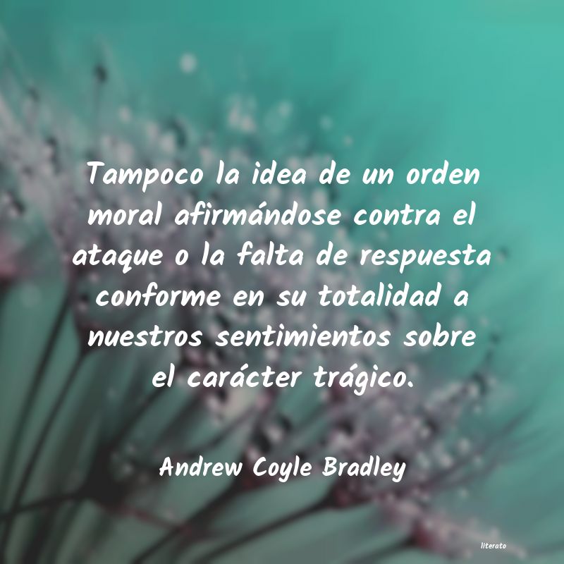 Frases de Andrew Coyle Bradley