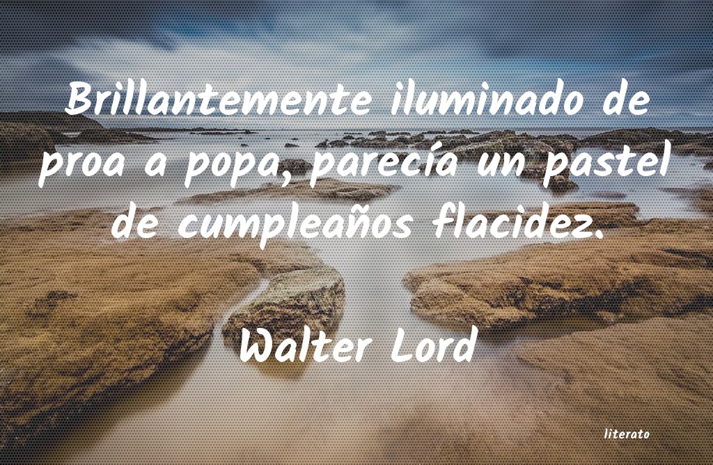 frases de Walter Lord
