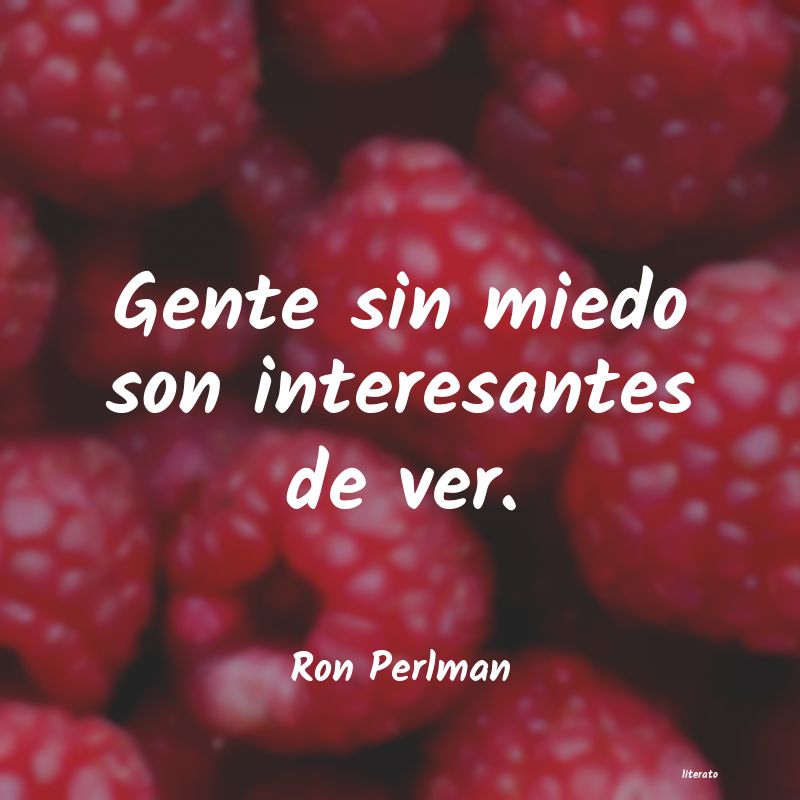 Frases de Ron Perlman