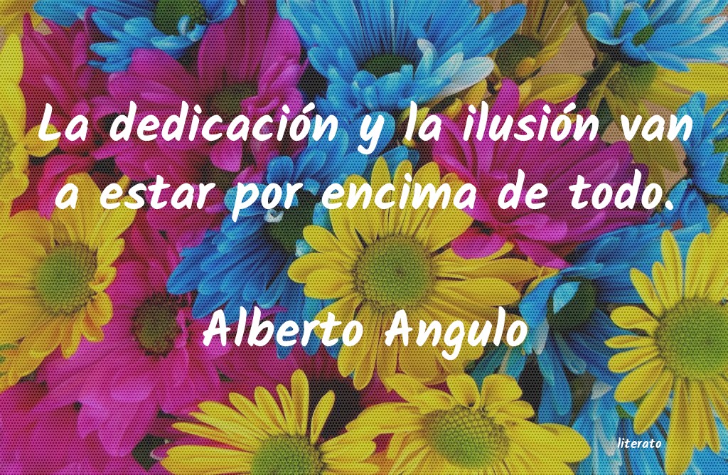 Frases de Alberto Angulo