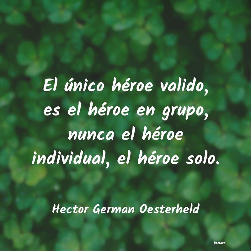frases de Hector German Oesterheld