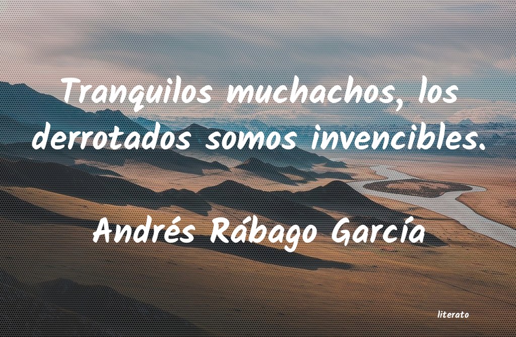 Frases de Andrés Rábago García