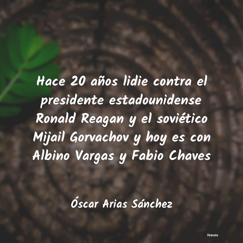 Frases de Óscar Arias Sánchez