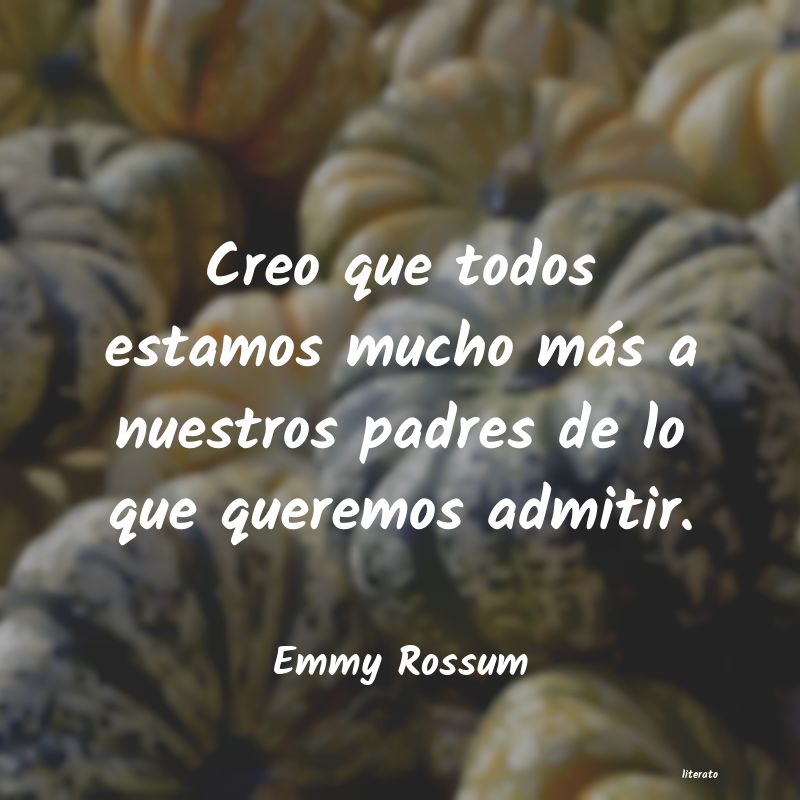 Frases de Emmy Rossum