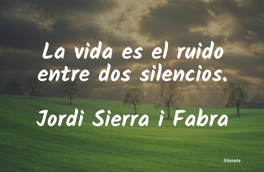 frases de Jordi Sierra i Fabra
