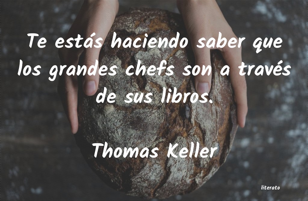 Frases de Thomas Keller