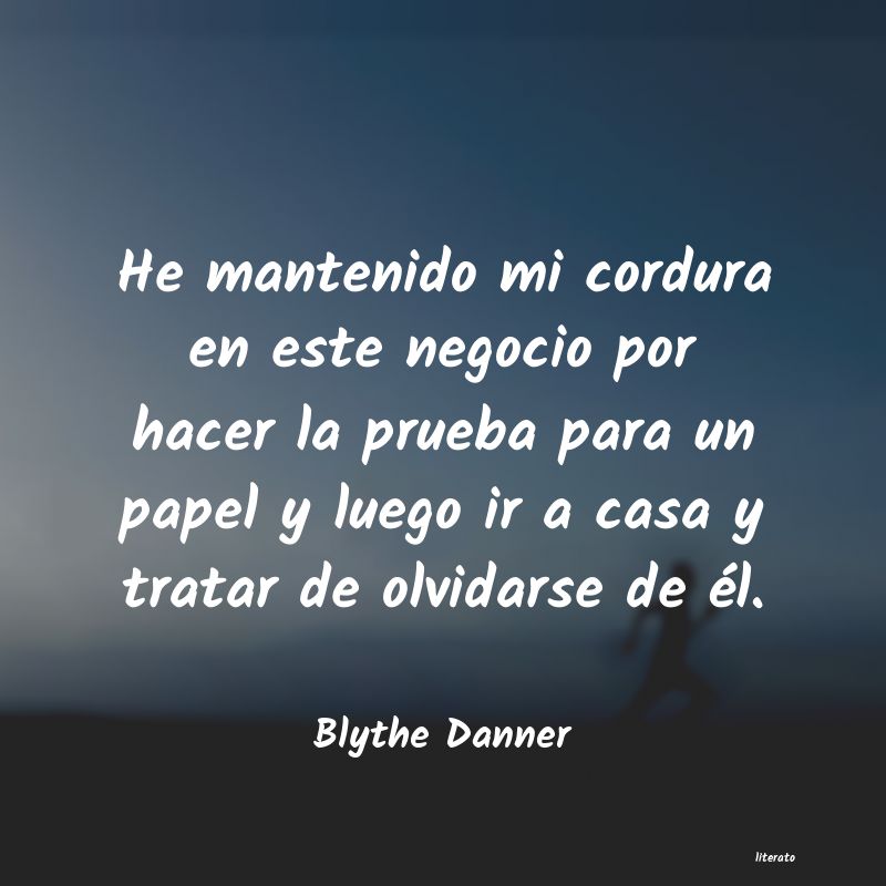 Frases de Blythe Danner