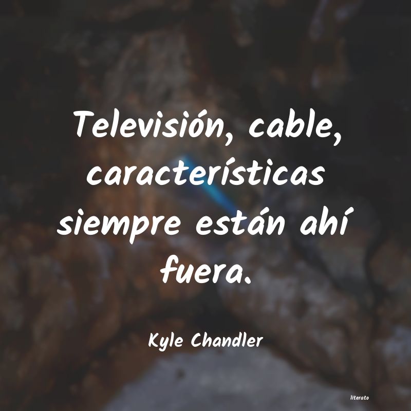 Frases de Kyle Chandler