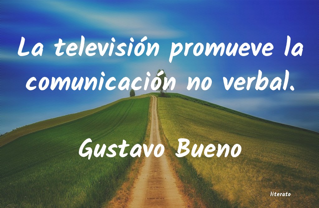 frases de Gustavo Bueno