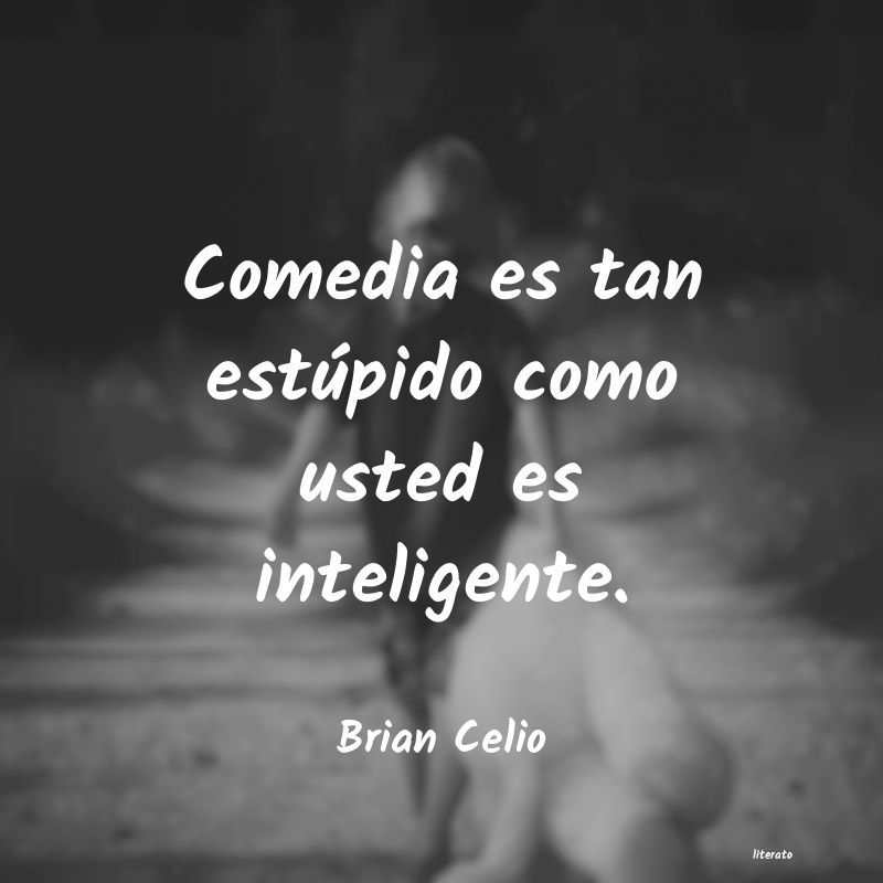 Frases de Brian Celio