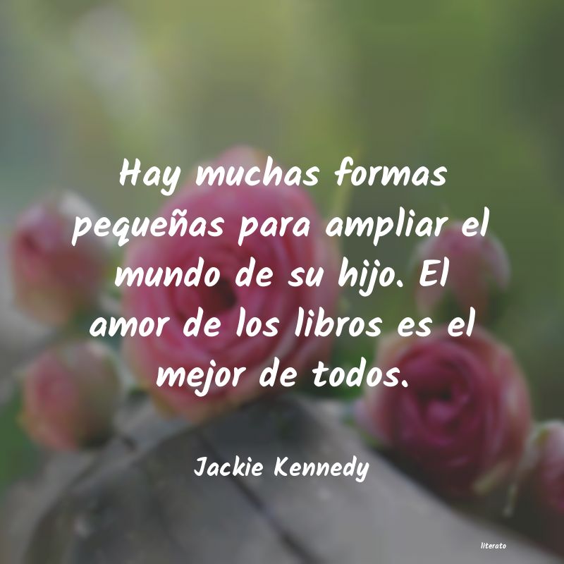 Frases de Jackie Kennedy