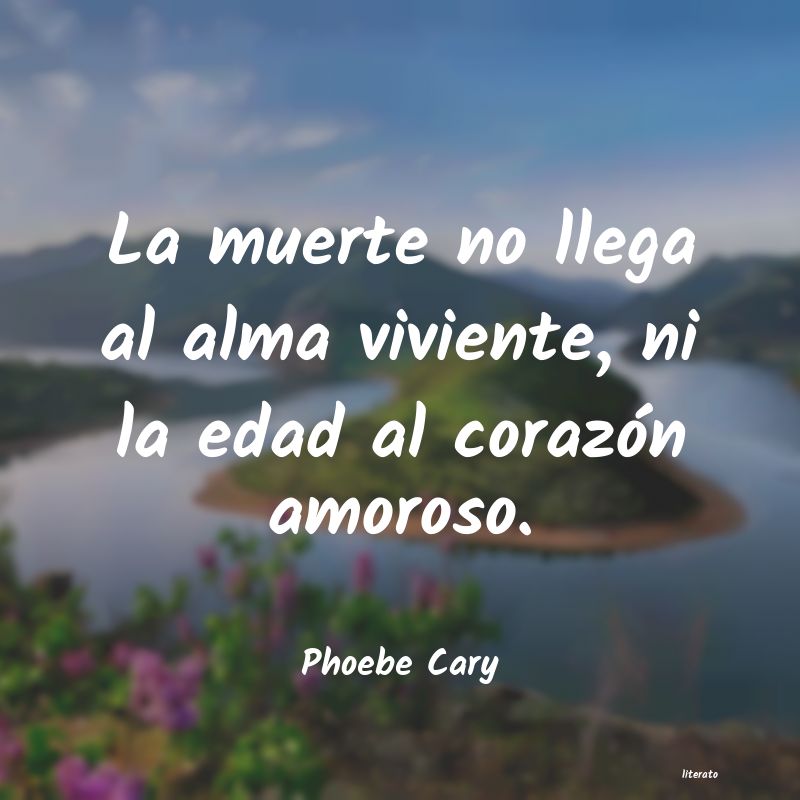 Frases de Phoebe Cary