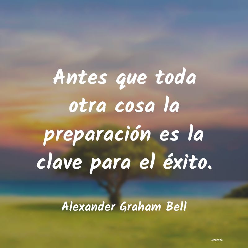 Frases de Alexander Graham Bell