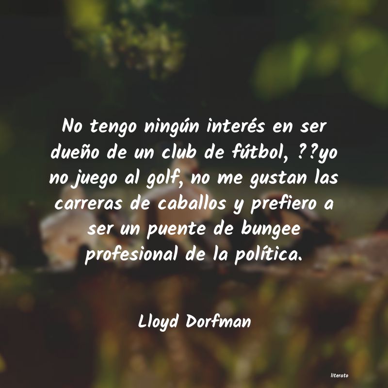 Frases de Lloyd Dorfman