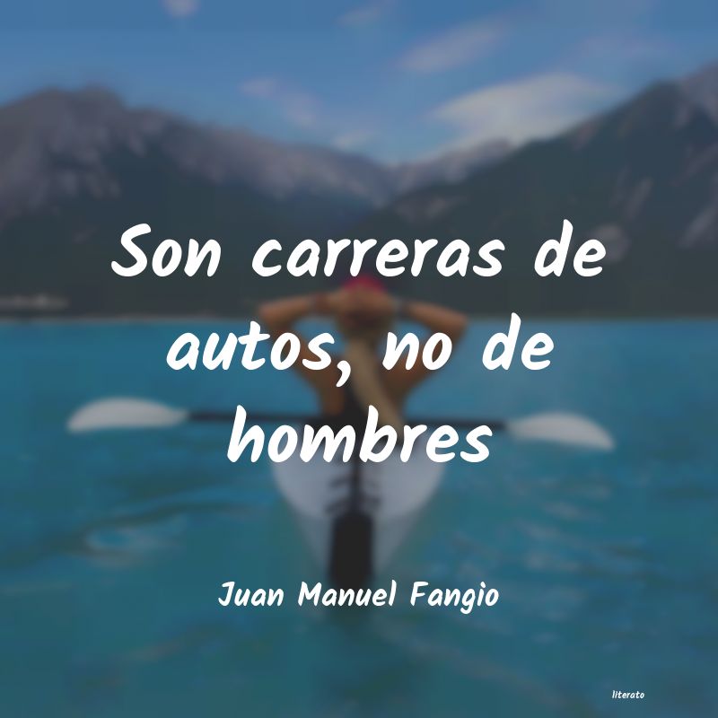 frases de Juan Manuel Fangio