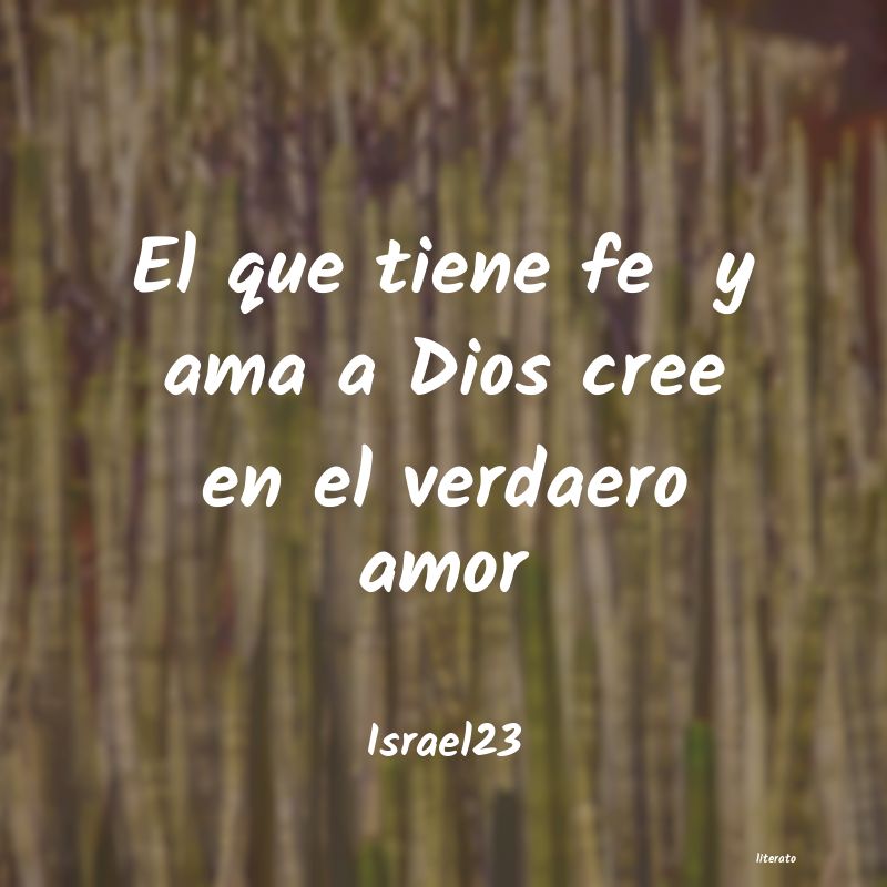 Israel23: El que tiene fe y ama a Dios c