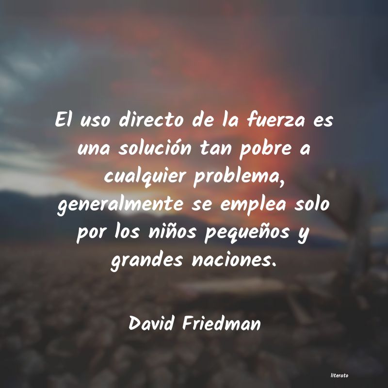 Frases de David Friedman