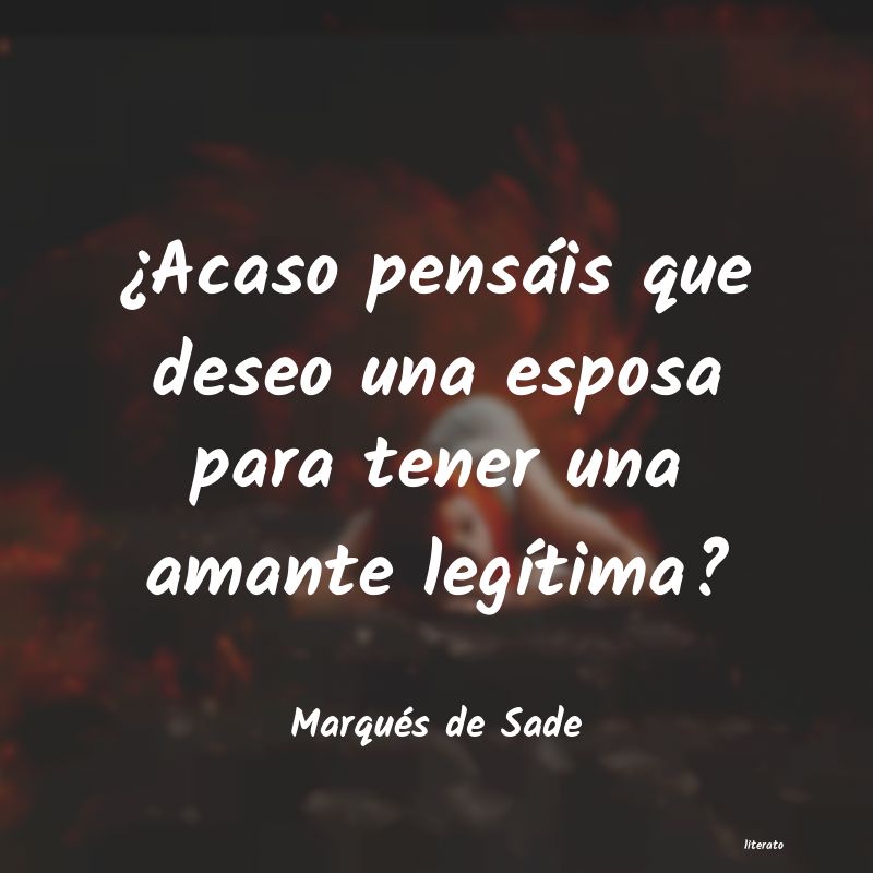 Frases de Marqués de Sade