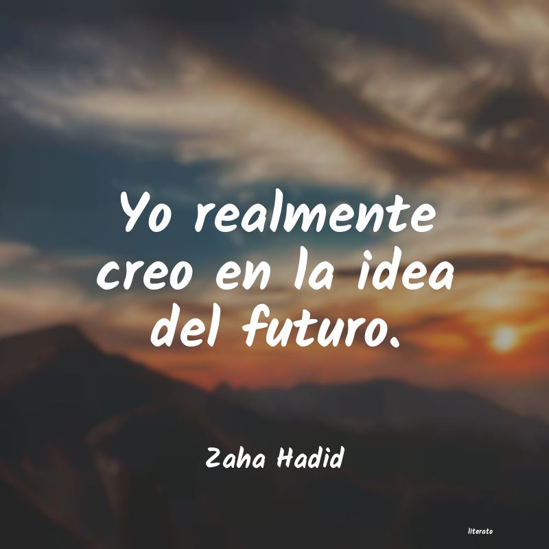 Frases de Zaha Hadid