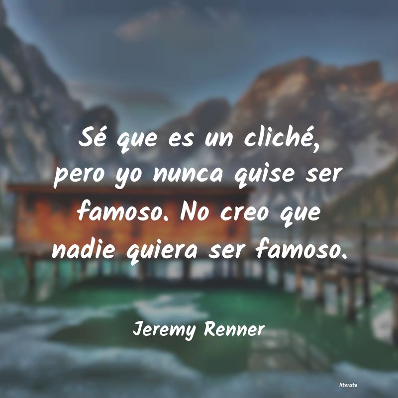 Frases de Jeremy Renner