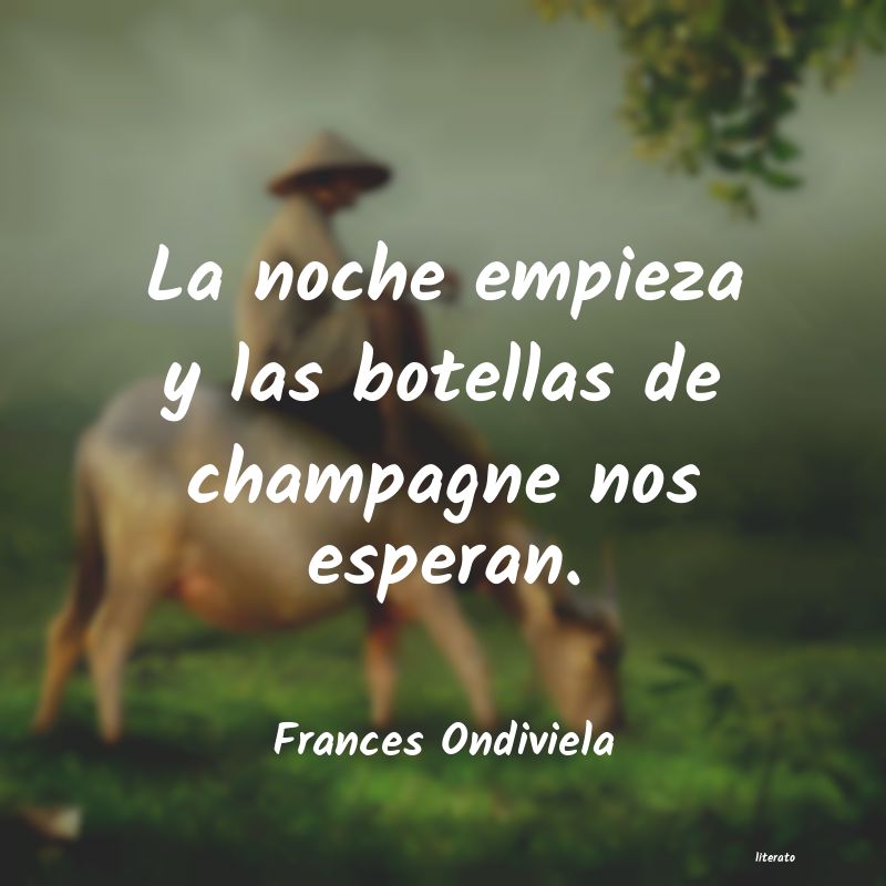 Frases de Frances Ondiviela