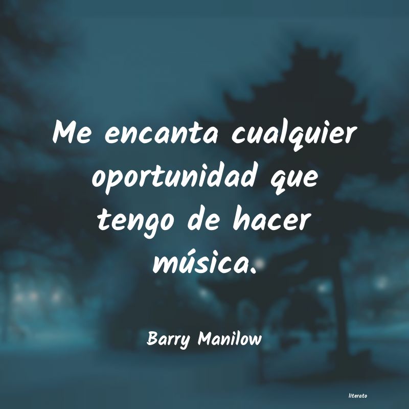 Frases de Barry Manilow