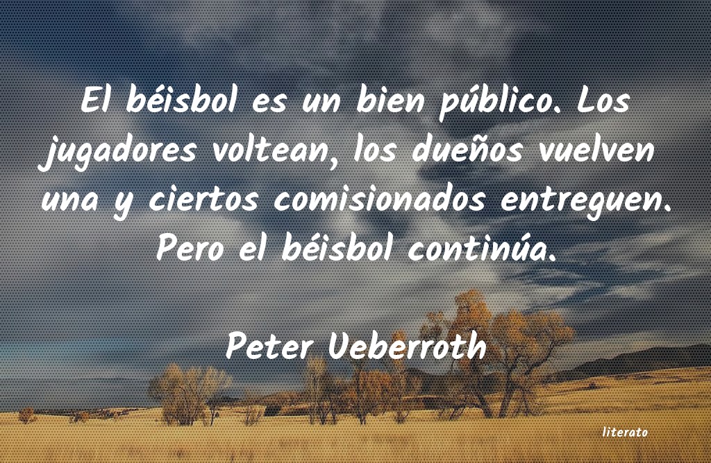 Frases de Peter Ueberroth