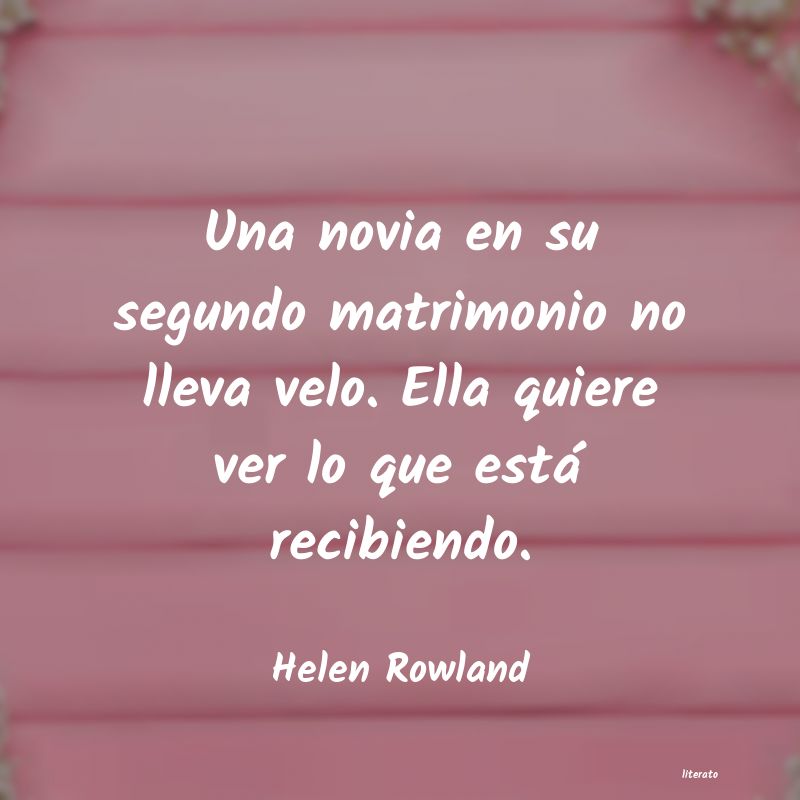 frases de Helen Rowland