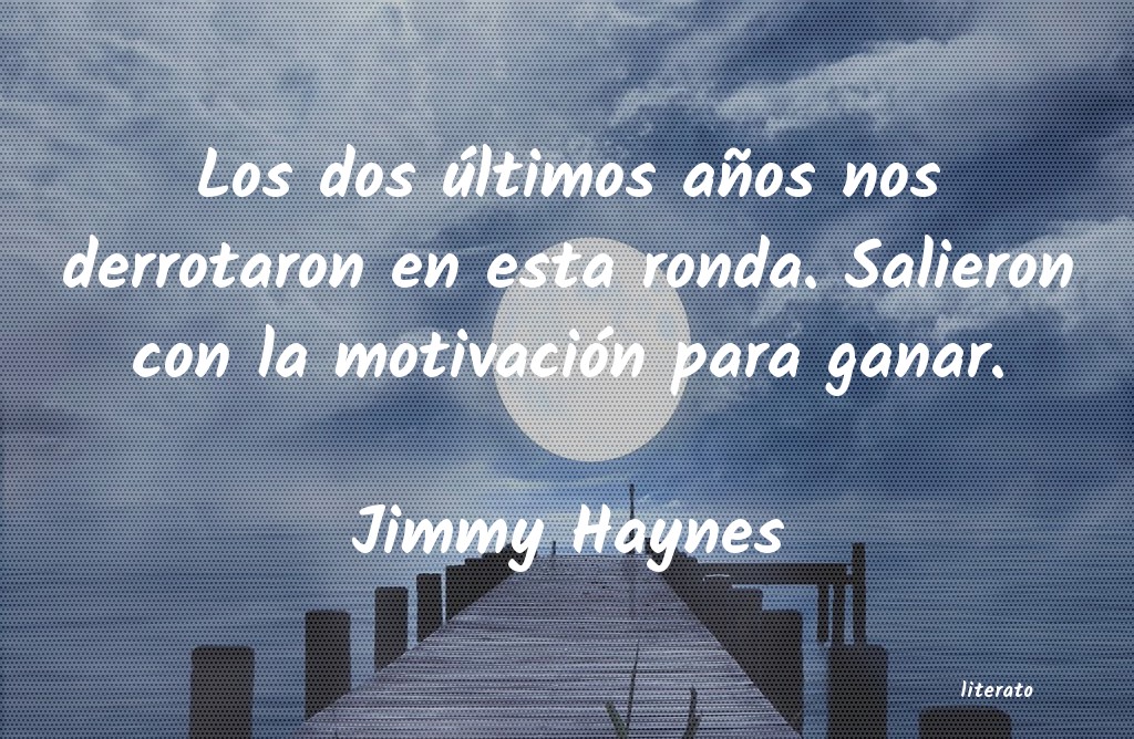 Frases de Jimmy Haynes