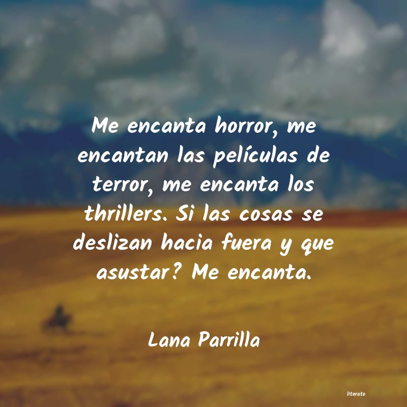 Frases de Lana Parrilla