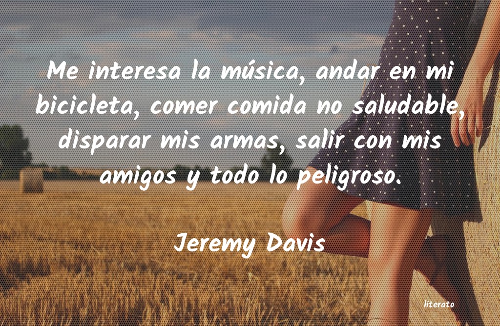 Frases de Jeremy Davis