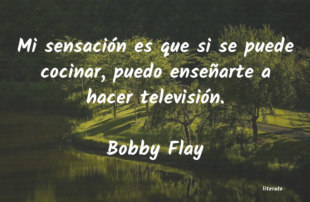 Frases de Bobby Flay
