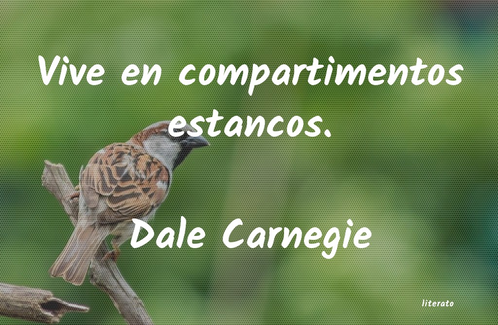 vive de tal manera