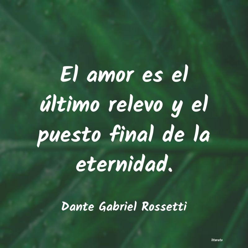Frases de Dante Gabriel Rossetti