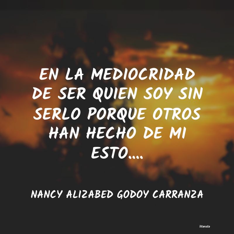 Frases de NANCY ALIZABED GODOY CARRANZA