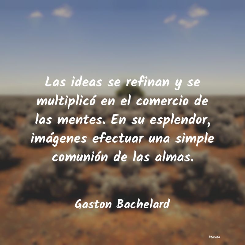 Frases de Gaston Bachelard