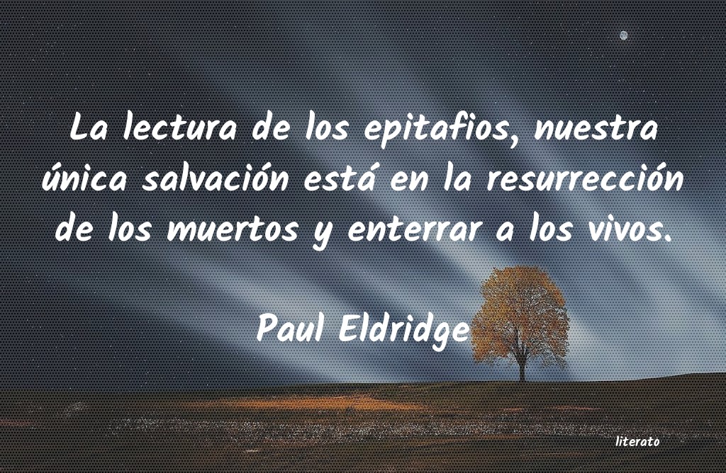 Frases de Paul Eldridge