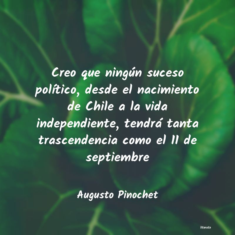 frases de Augusto Pinochet