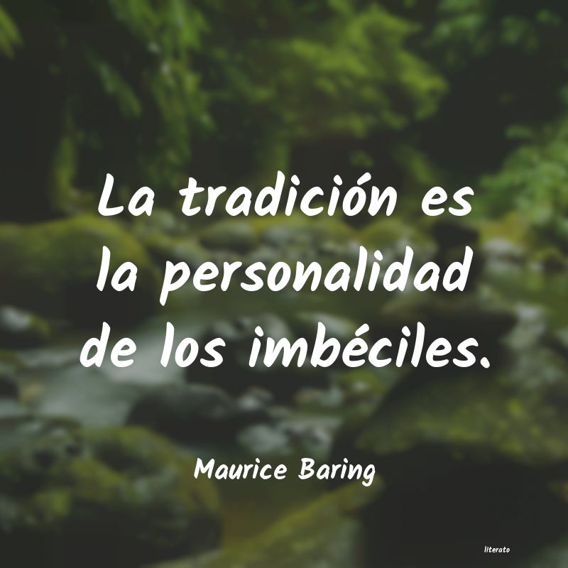 Frases de Maurice Baring